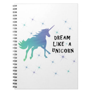 Dream like a Unicorn Notebook