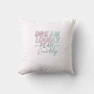 Dream Loudly Throw Pillow