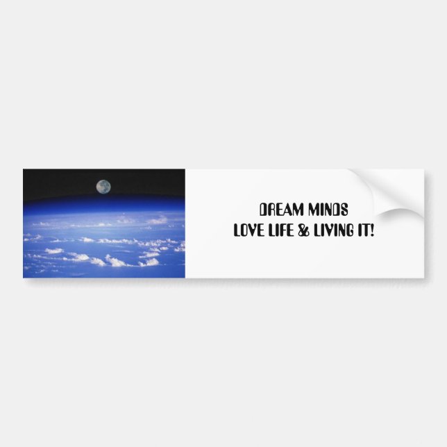 DREAM MINDS - LOVING LIFE & LIVING IT! BUMPER STICKER (Front)