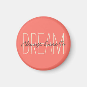 Dream Motivational Coral & Cream Quote Script Magnet