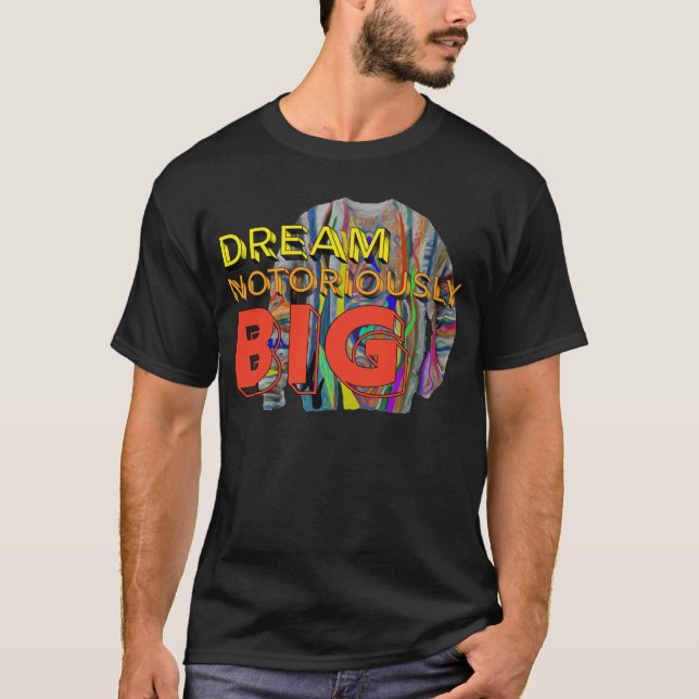 Dream Notoriously Big Motivational Affirmation Urb T-Shirt (Front)