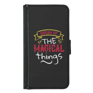 Dream Of The Magical Things Samsung Galaxy S5 Wallet Case