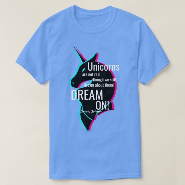 DREAM ON Unicorns Design T-Shirt (Design Front)