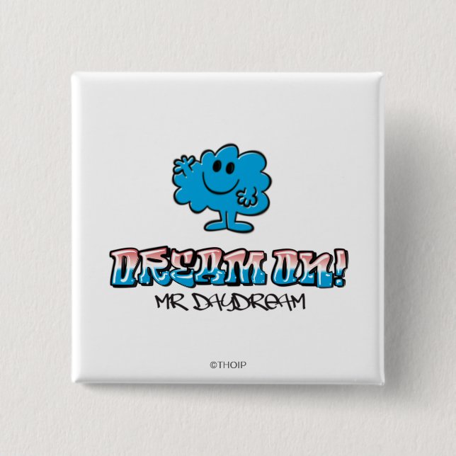 Dream On With Mr. Daydream Pinback Button (Front)