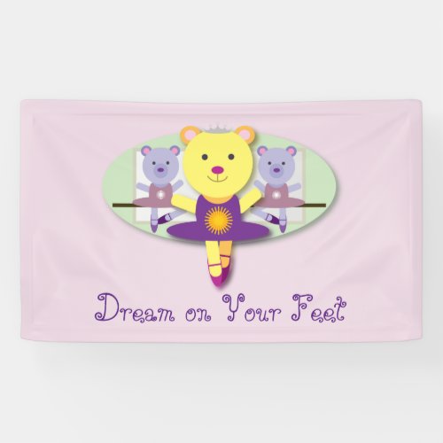 Dream on Your Feet Ballet Dancer Ballerina Bear Banner