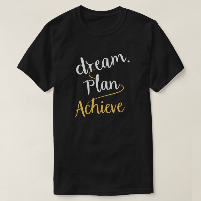 Dream. Plan. Achieve. Motivational T-Shirt Design (Design Front)