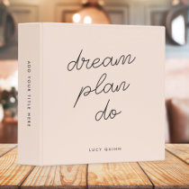 Dream Plan Do | Blush Pink Modern Stylish Script 3 Ring Binder