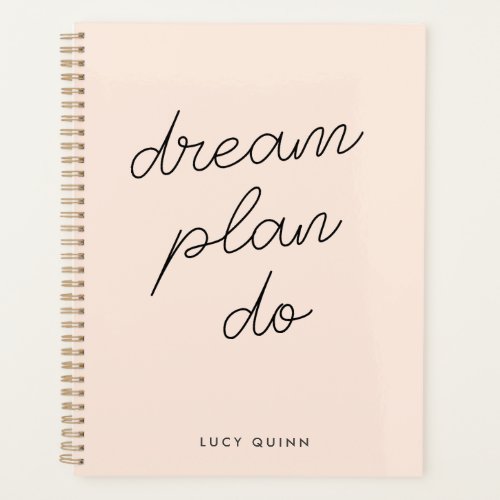 Dream Plan Do  Blush Pink Modern Stylish Script Planner