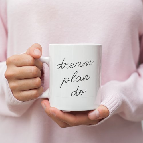 Dream Plan Do  Modern Minimalist Stylish Script Two_Tone Coffee Mug