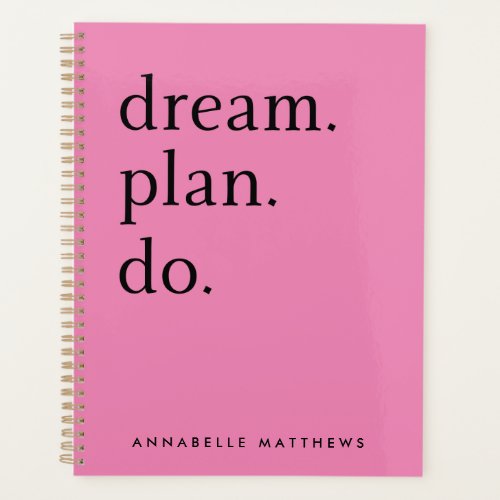 Dream Plan Do  Modern Minimalistic Bright Pink Planner