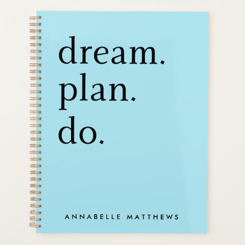 Dream Plan Do  Modern Minimalistic Pastel Blue Planner