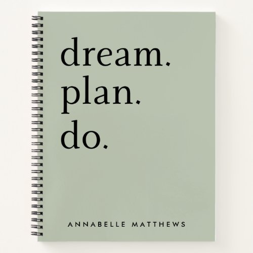 Dream Plan Do  Modern Minimalistic Sage Green  Notebook