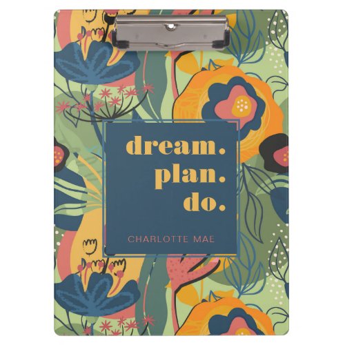 Dream Plan Do Motivational Abstract Floral Clipboard