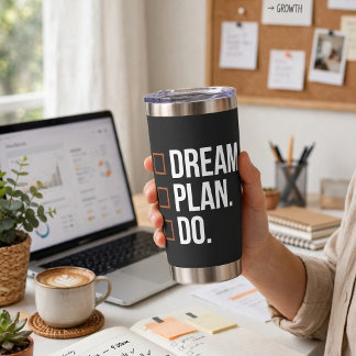 Dream Plan Do Motivational Checklist Design Insulated Tumbler