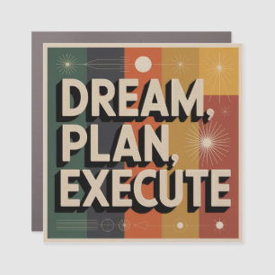 Dream, Plan, Execute Car Magnet