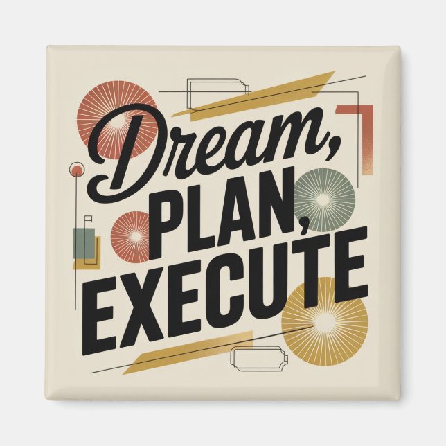 Dream, Plan, Execute Magnet (Front)
