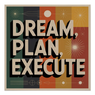 Dream, Plan, Execute Poster