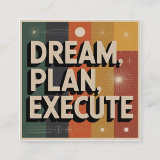 Dream, Plan, Execute Square Business Card
