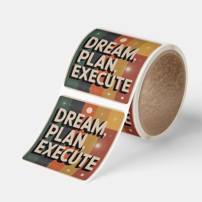 Dream, Plan, Execute Square Sticker (Roll)