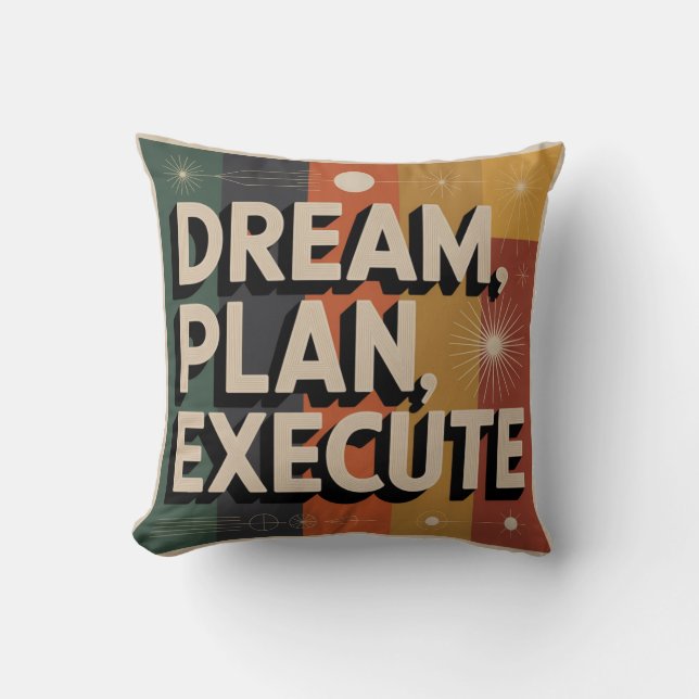 Dream, Plan, Execute Throw Pillow (Front)