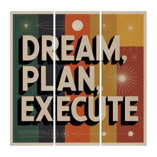 Dream, Plan, Execute Triptych