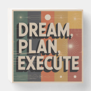 Dream, Plan, Execute Wooden Box Sign