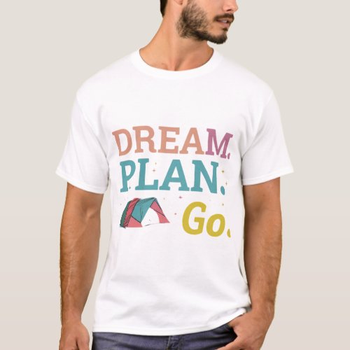 Dream Plan Go Adventure Awaits T_Shirt