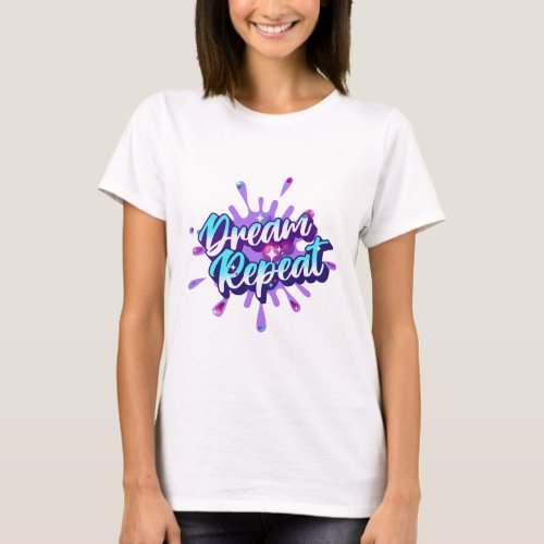 Dream Repeat T_shirt