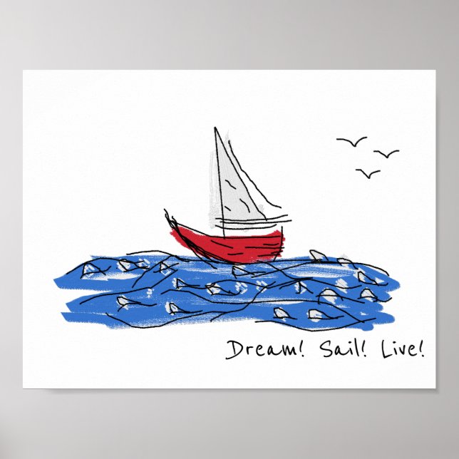 Dream Sail Live Sea Boat Seagulls Sketch Poster (Front)