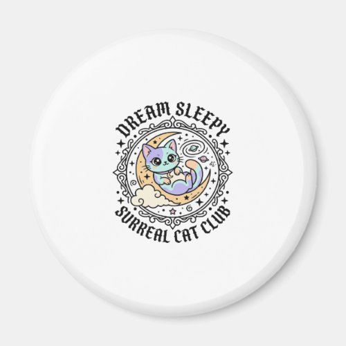 Dream Sleepy Surreal Cat Funny Cat Lover Design -  Magnet
