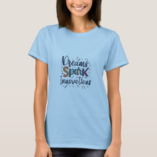 Dream Spark Innovations best women T_shirt 