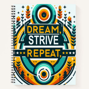 Dream Strive Repeat Notebook
