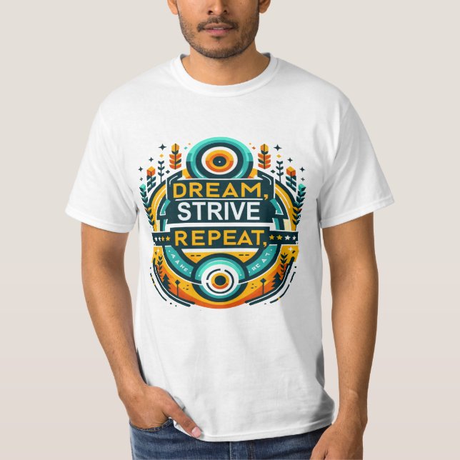 Dream Strive Repeat T-Shirt (Front)