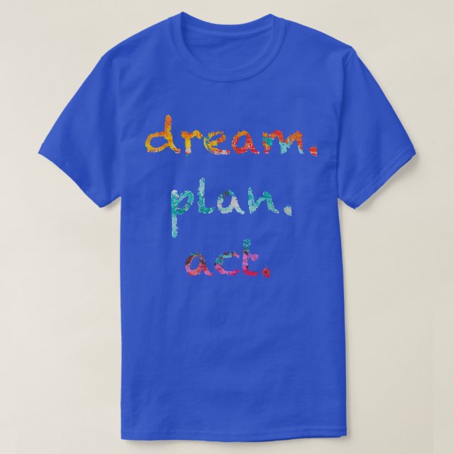 dream  T-Shirt (Design Front)