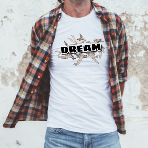 Dream T_shirt Dream quote T_shirt swag T_shirt 