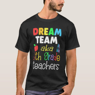 Dream team 5th Grade Quote Teachers Back to Schoo T-Shirt