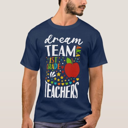 Dream Team AKA 1st Grade Teachers Back to School F T_Shirt