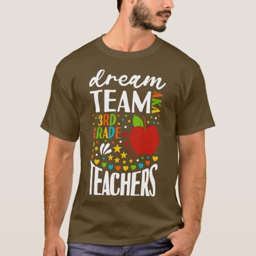 Dream Team AKA 3rd Grade Teachers Back to School T T_Shirt