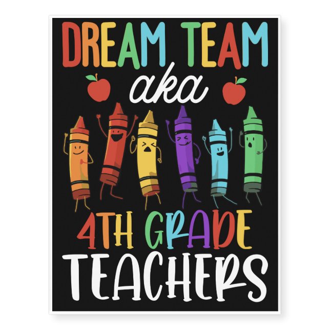 Dream Team Aka 4th Grade Teachers Temporary Tattoos (Front)
