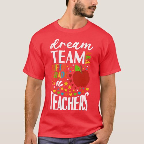 Dream Team AKA 5th Grade Teachers Back to School T_Shirt