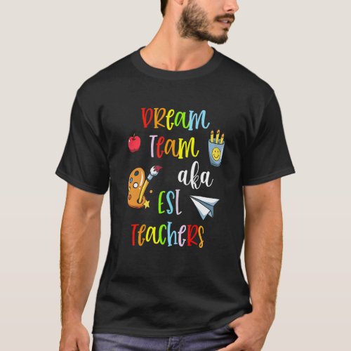 Dream Team Aka Esl Teachers Cute Crayon Educators  T_Shirt