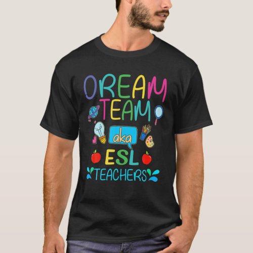 Dream Team AKA ESL Teachers Cute Crayon Educators T_Shirt