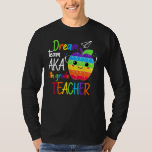 Dream Team Aka Fifth 5th Grade Teacher Back To Sch T-Shirt