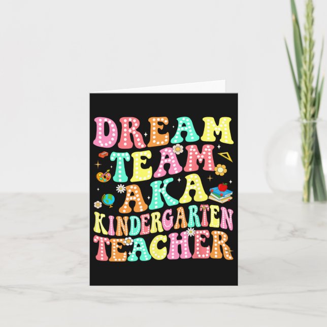 Dream Team Aka Kindergarten Teacher Back To School Card (Front)