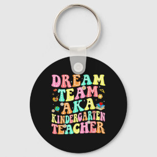 Dream Team Aka Kindergarten Teacher Back To School Keychain