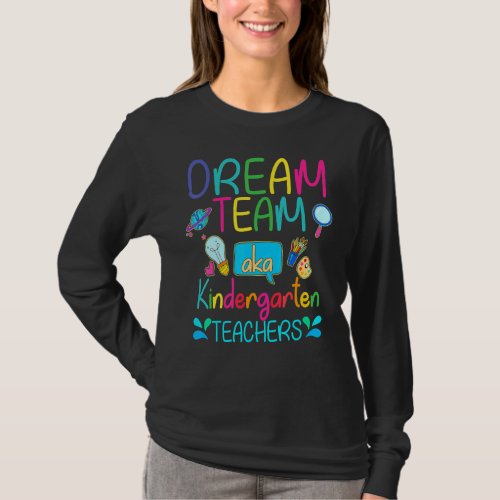 Dream Team Aka Kindergarten Teachers Appreciation  T_Shirt