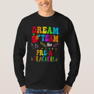 Dream Team Aka Pre K Teachers Back To School Stud T-Shirt