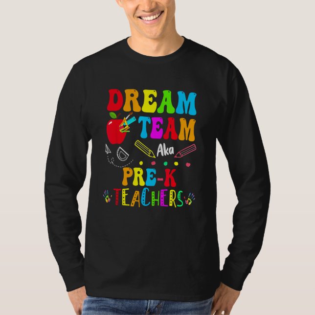 Dream Team Aka Pre K Teachers  Back To School Stud T-Shirt (Front)