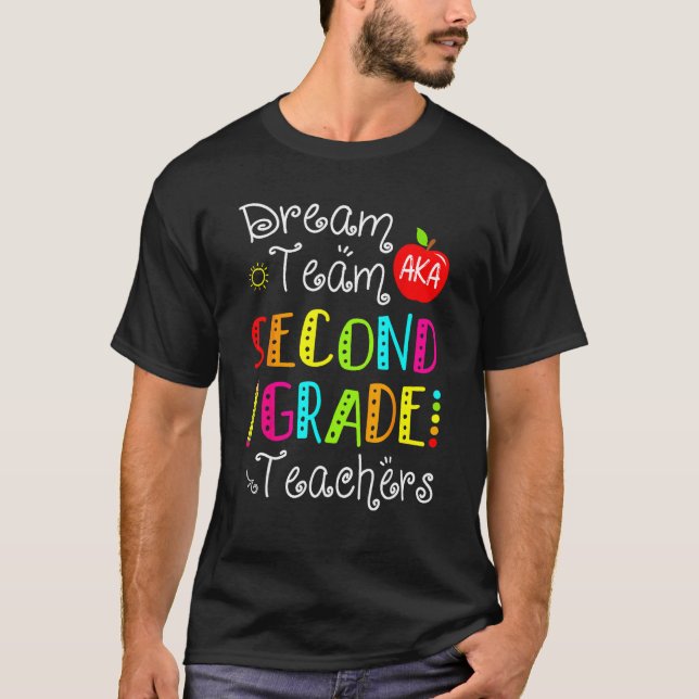 Dream Team Aka Second Grade Teachers Back To Schoo T-Shirt (Front)