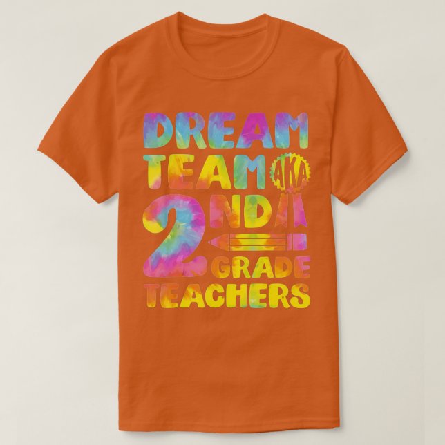 Dream Team Aka Second Grade Teachers Back To Schoo T-Shirt (Design Front)